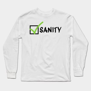 Sanity Check Long Sleeve T-Shirt